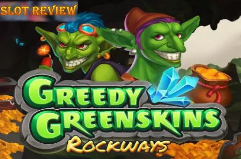 Greedy Greenskins Rockways slot